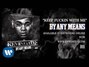 Il testo della Keep fucking with me Kevin Gates