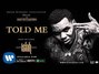 Il testo della Told me Kevin Gates