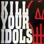 Lyrics of Words without actions Kill Your Idols