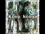 Il testo della Here amongst the many King Konga