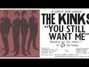 Paroles de You still want me Kinks