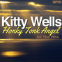 Paroles de Your wild life's gonna get you down Kitty Wells