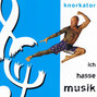 Il testo della Ich hasse musik Knorkator