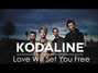 Lyrics of Love will set you free Kodaline