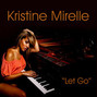 Lyrics of Let go Kristine Mirelle