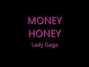 Il testo della Money honey Lady Gaga