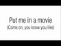 Il testo della Put me in a movie Lana Del Rey