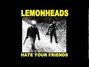 Paroles de Gotta stop Lemonheads