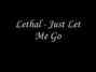 Il testo della Just let me go Lethal