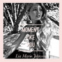 Il testo della Moment like you Lia Marie Johnson