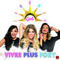 Lyrics of Vivre plus fort Liberty Girls