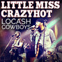 Il testo della Little miss crazyhot Locash Cowboys