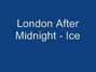 Il testo della Ice London After Midnight