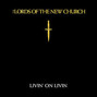 Il testo della Livin' on livin' Lords Of The New Church