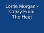 Lyrics of Crazy from the heat Lorrie Morgan