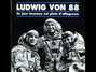 Lyrics of Cassage de burnes Ludwig Von 88
