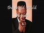 Il testo della If this world were mine Luther Vandross