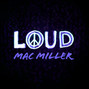 Il testo della Loud Mac Miller