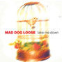 Il testo della Mirror sand Mad Dog Loose