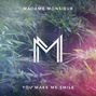 Lyrics of You make me smile Madame Monsieur