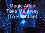 Lyrics of Take me away Magic Affair