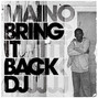 Il testo della Bring it back dj Maino