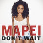 Il testo della Don't wait Mapei