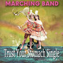 Il testo della Trust your stomach Marching Band