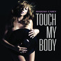 Il testo della Touch my body Mariah Carey