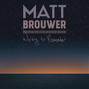 Il testo della Writing to remember Matt Brouwer