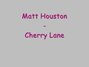 Il testo della Cherry lane Matt Houston