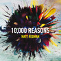 Paroles de 10,000 reasons (bless the lord) Matt Redman