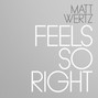 Lyrics of Feels so right Matt Wertz