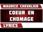 Lyrics of Coeur en chomage Maurice Chevalier