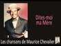 Lyrics of Dites-moi ma mere Maurice Chevalier