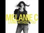 Lyrics of Living without you Melanie C