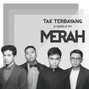 Il testo della Tak terbayang Merah