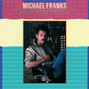 Il testo della Never satisfied Michael Franks