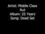 Il testo della Dead set Middle Class Rut