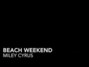 Il testo della Beach weekend Miley Cyrus