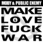 Il testo della Make love fuck war Moby
