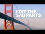 Il testo della Edit the sad parts Modest Mouse