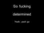Il testo della Fucking determined Mudvayne