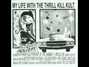 Il testo della Universal luxury My Life With The Thrill Kill Kult