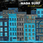 Il testo della What is your secret Nada Surf