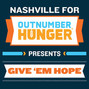 Il testo della Give 'em hope Nashville For Outnumber Hunger