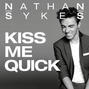 Il testo della Kiss me quick Nathan Sykes