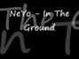 Paroles de In the ground Ne-yo