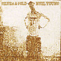 Paroles de Silver & gold Neil Young