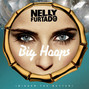 Lyrics of Big hoops (bigger the better) Nelly Furtado